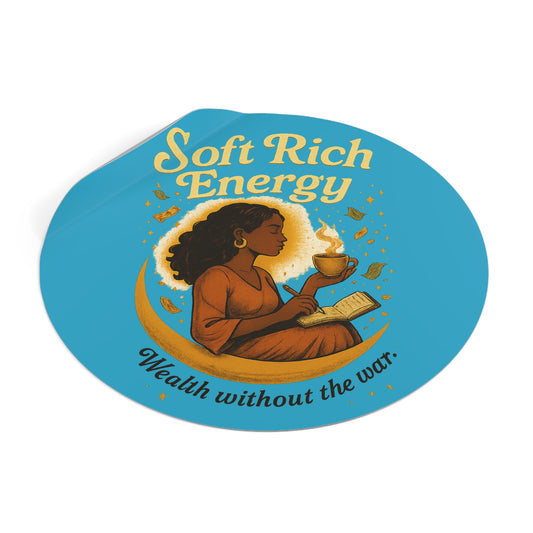 Soft Rich Energy Round Vinyl Stickers, Positive Affirmation Decals, Journal Aesthetics, Self-Care Gifts, Home Office Decor
