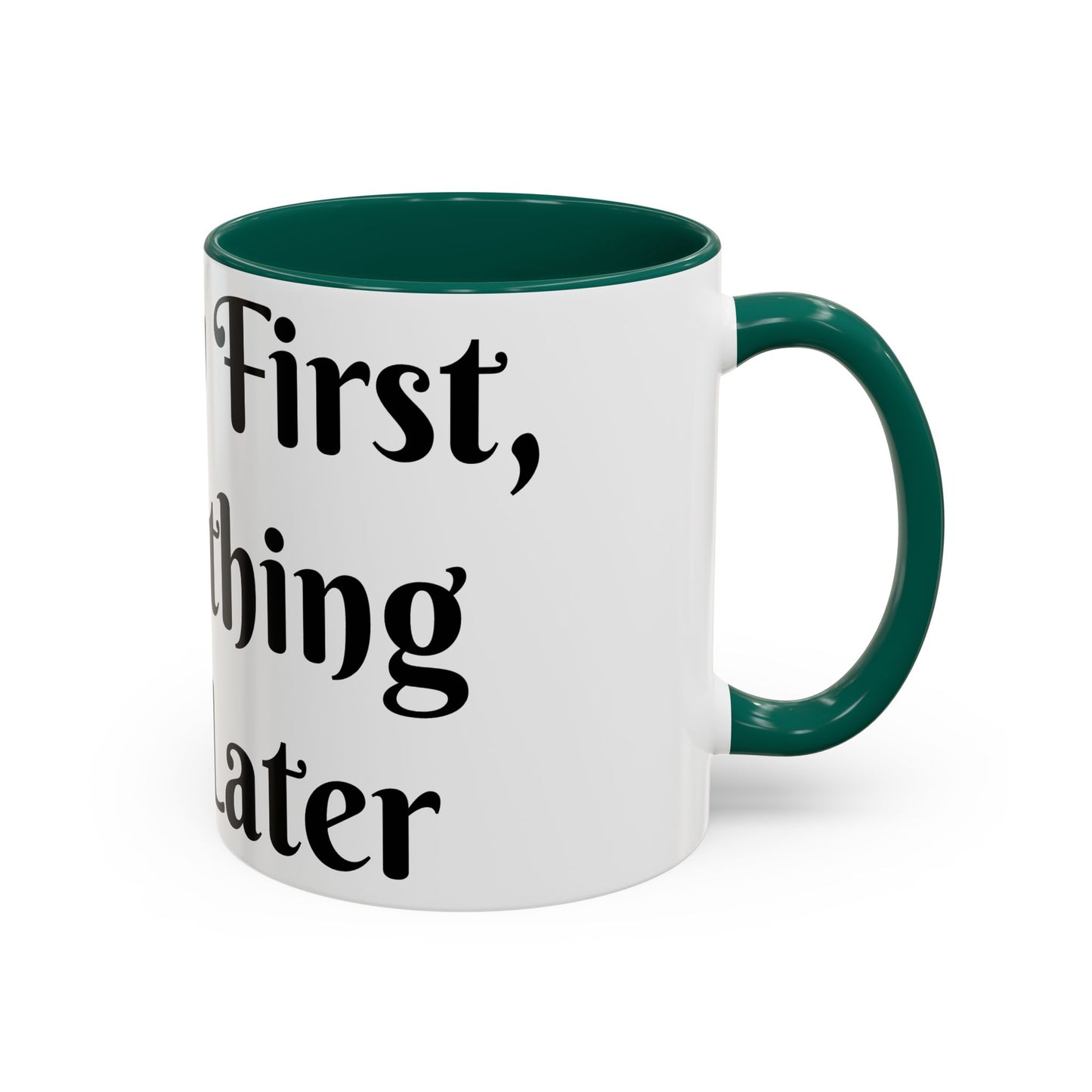 Energy First, Everything Else Later Mug Perfect for Coffee Lovers
