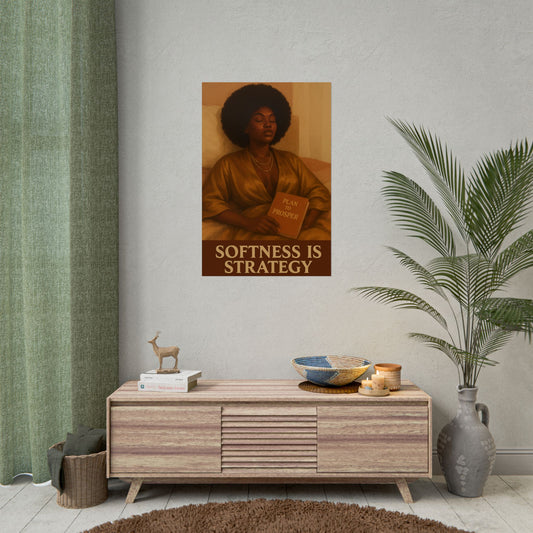 Softness Is Strategy – Rolled Wall Art Poster