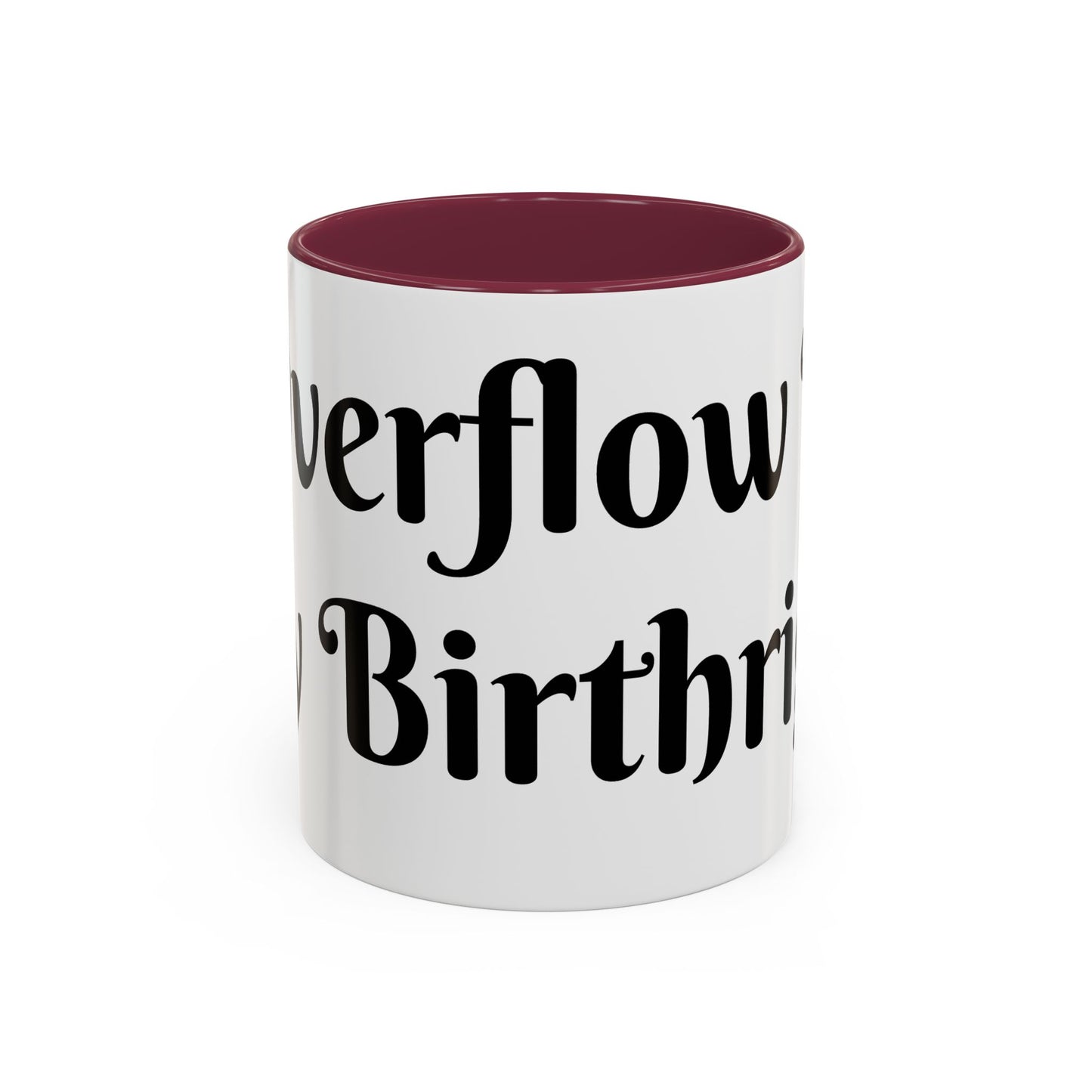 Overflow Is My Birthright Mug