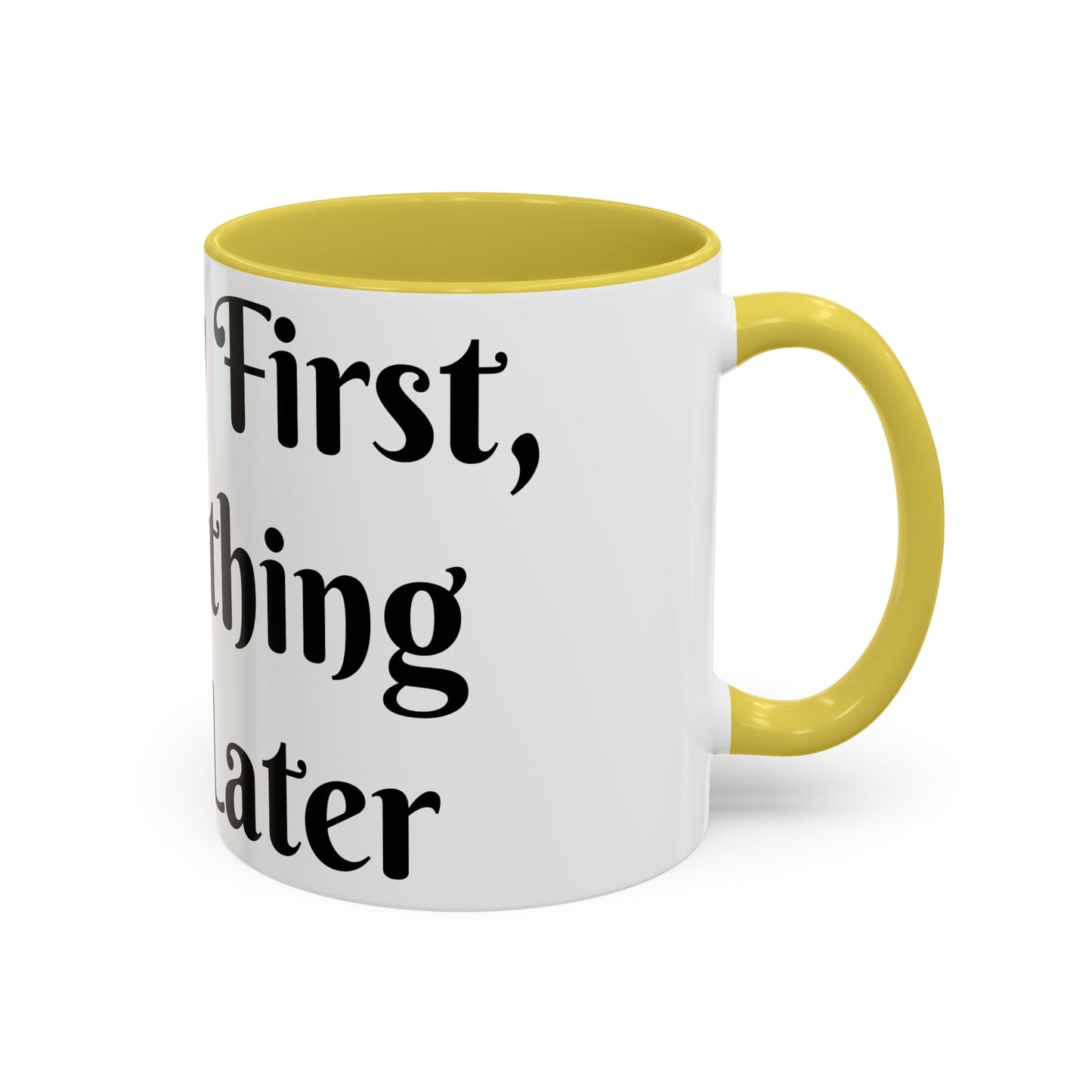 Energy First, Everything Else Later Mug Perfect for Coffee Lovers