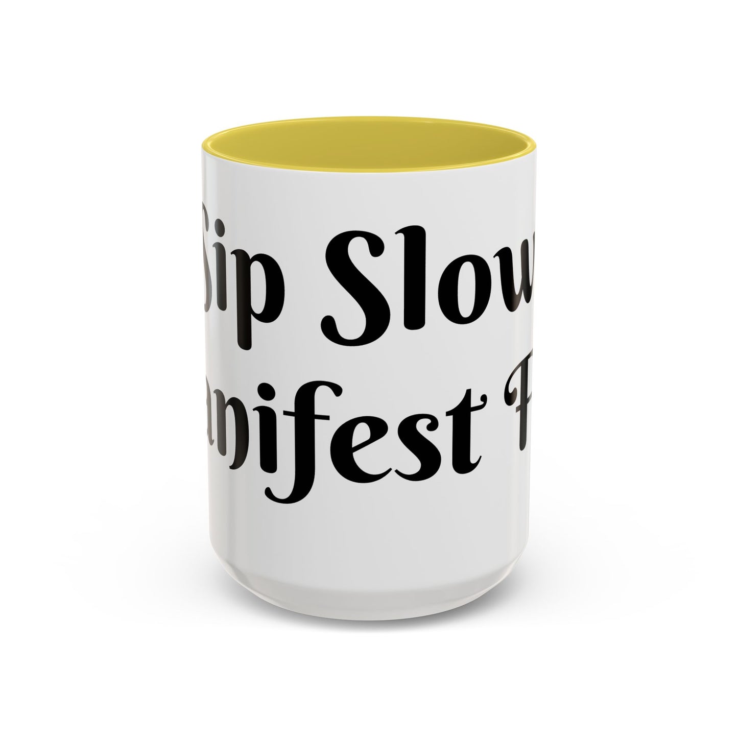 Sip Slow, Manifest Fast Mug Perfect for Coffee Lovers