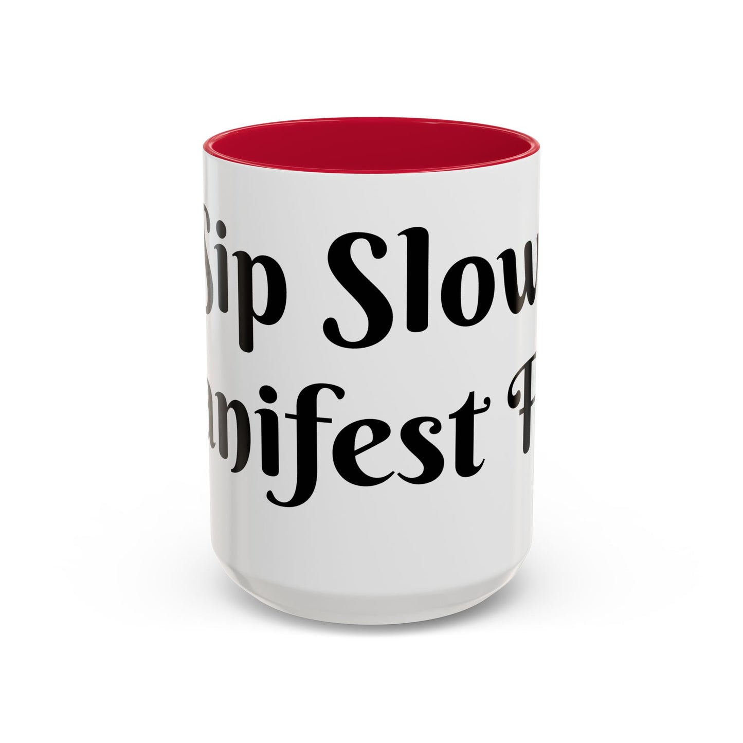 Sip Slow, Manifest Fast Mug Perfect for Coffee Lovers
