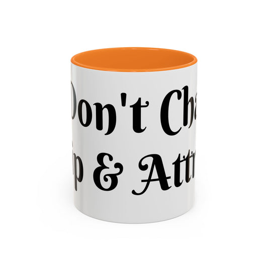 I Don't Chase I Sip & Attract Mug Perfect for Coffee Lovers