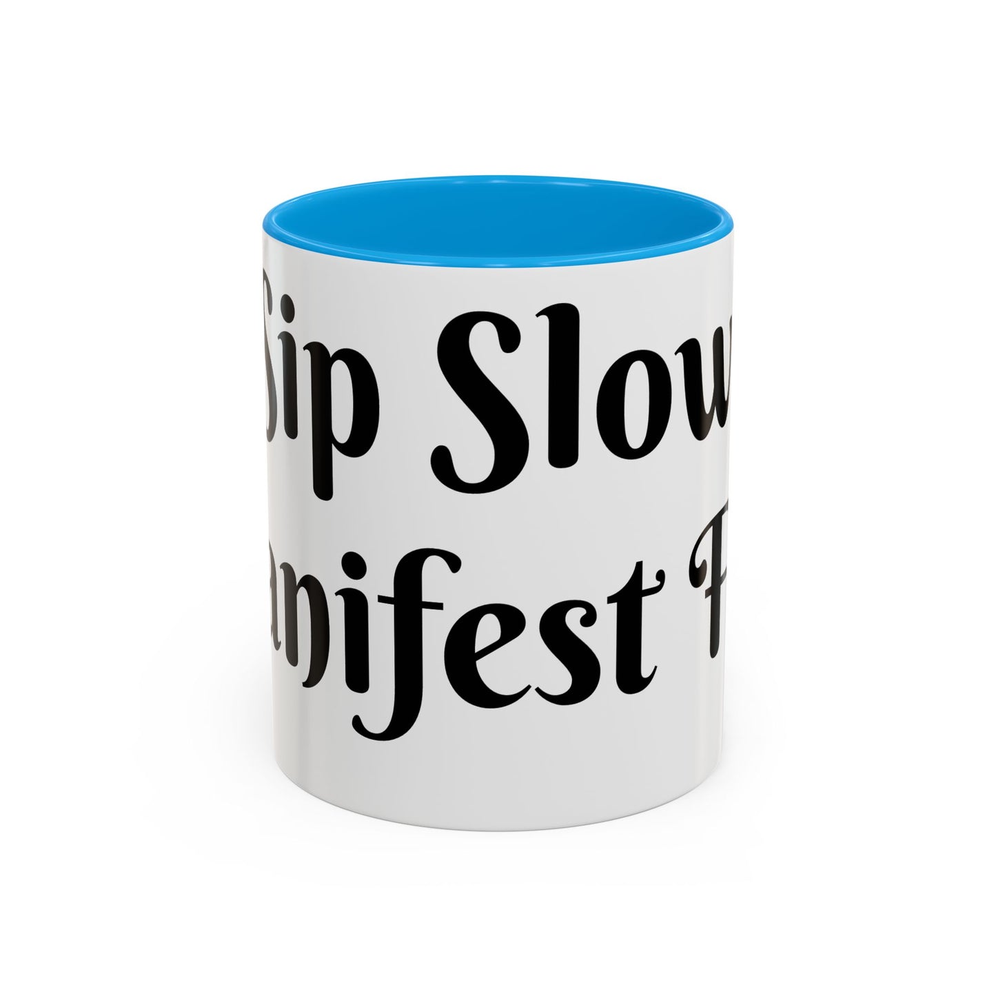 Sip Slow, Manifest Fast Mug Perfect for Coffee Lovers