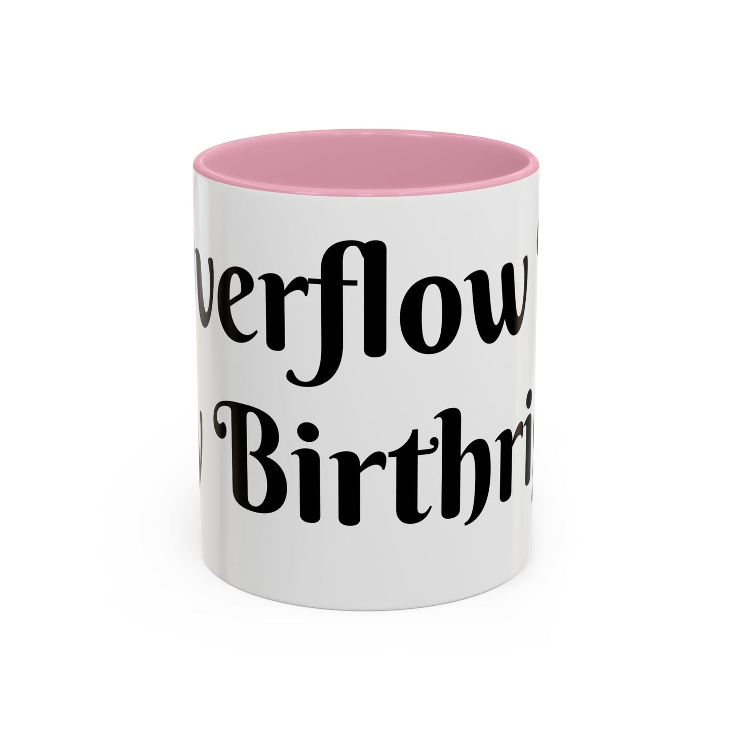 Overflow Is My Birthright Mug