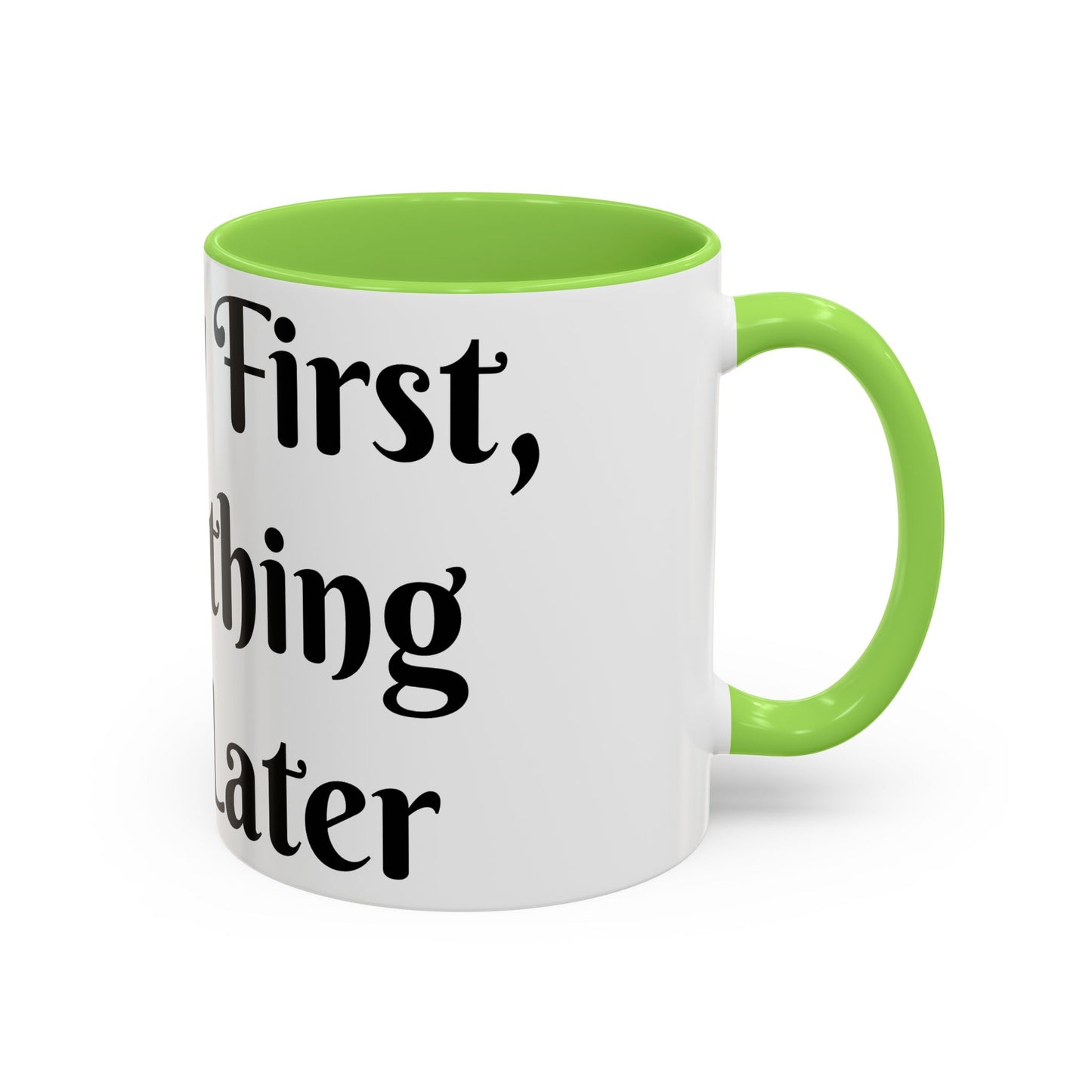 Energy First, Everything Else Later Mug Perfect for Coffee Lovers