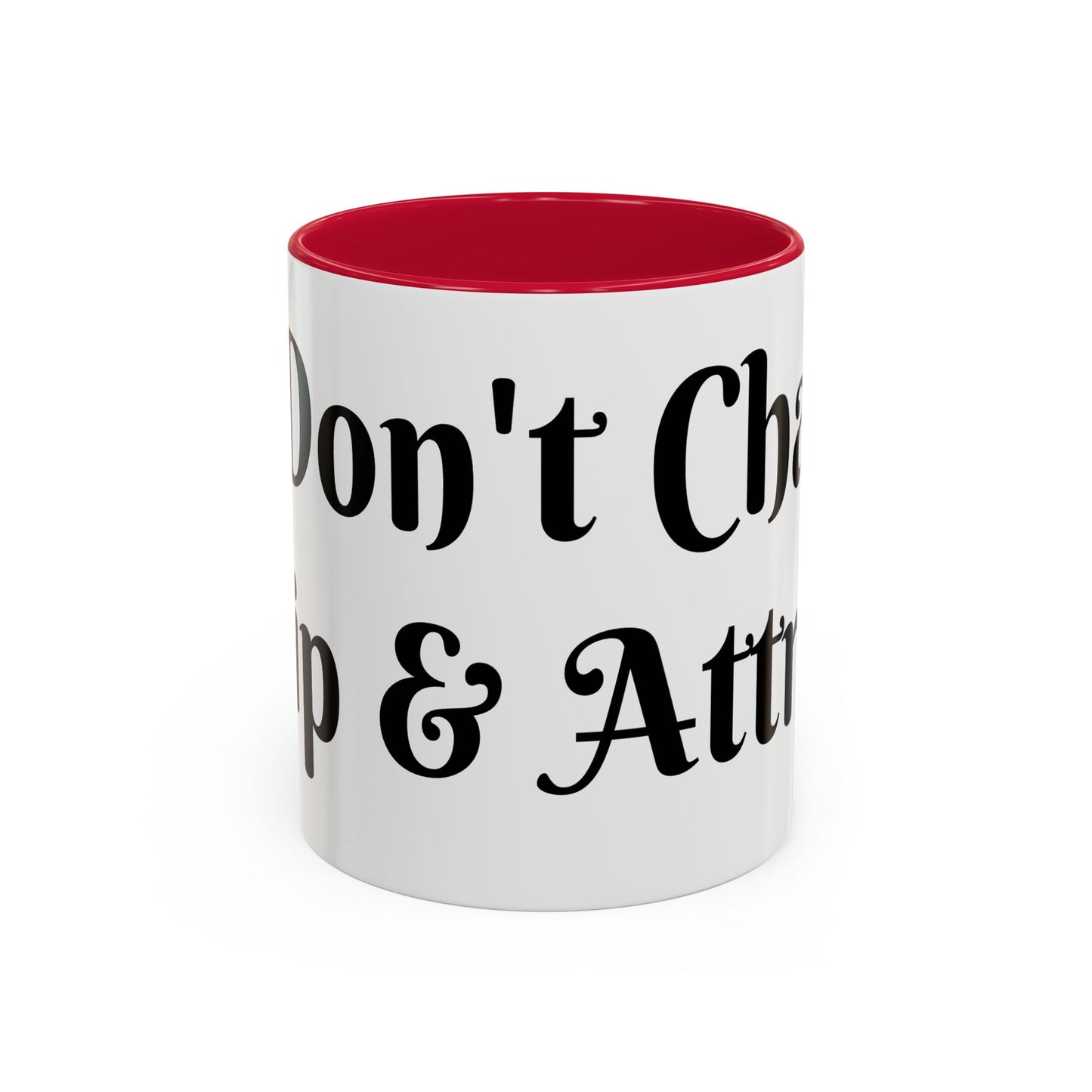 I Don't Chase I Sip & Attract Mug Perfect for Coffee Lovers