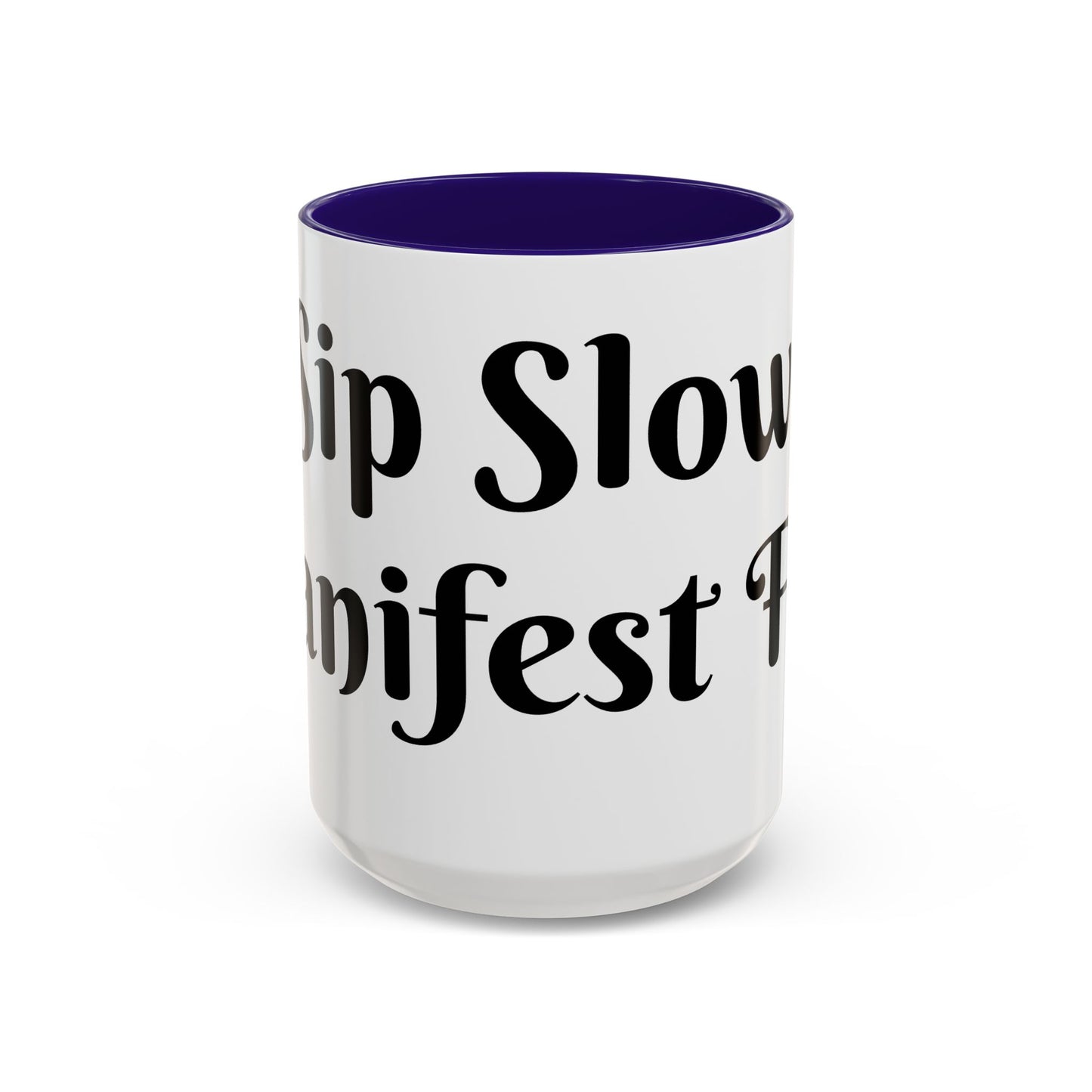 Sip Slow, Manifest Fast Mug Perfect for Coffee Lovers