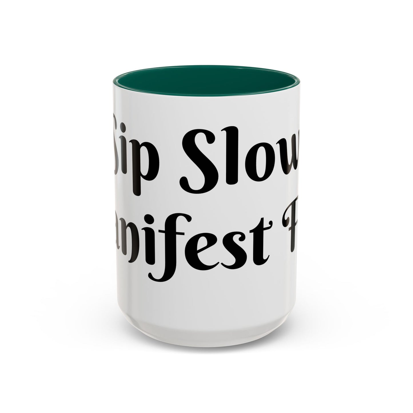 Sip Slow, Manifest Fast Mug Perfect for Coffee Lovers