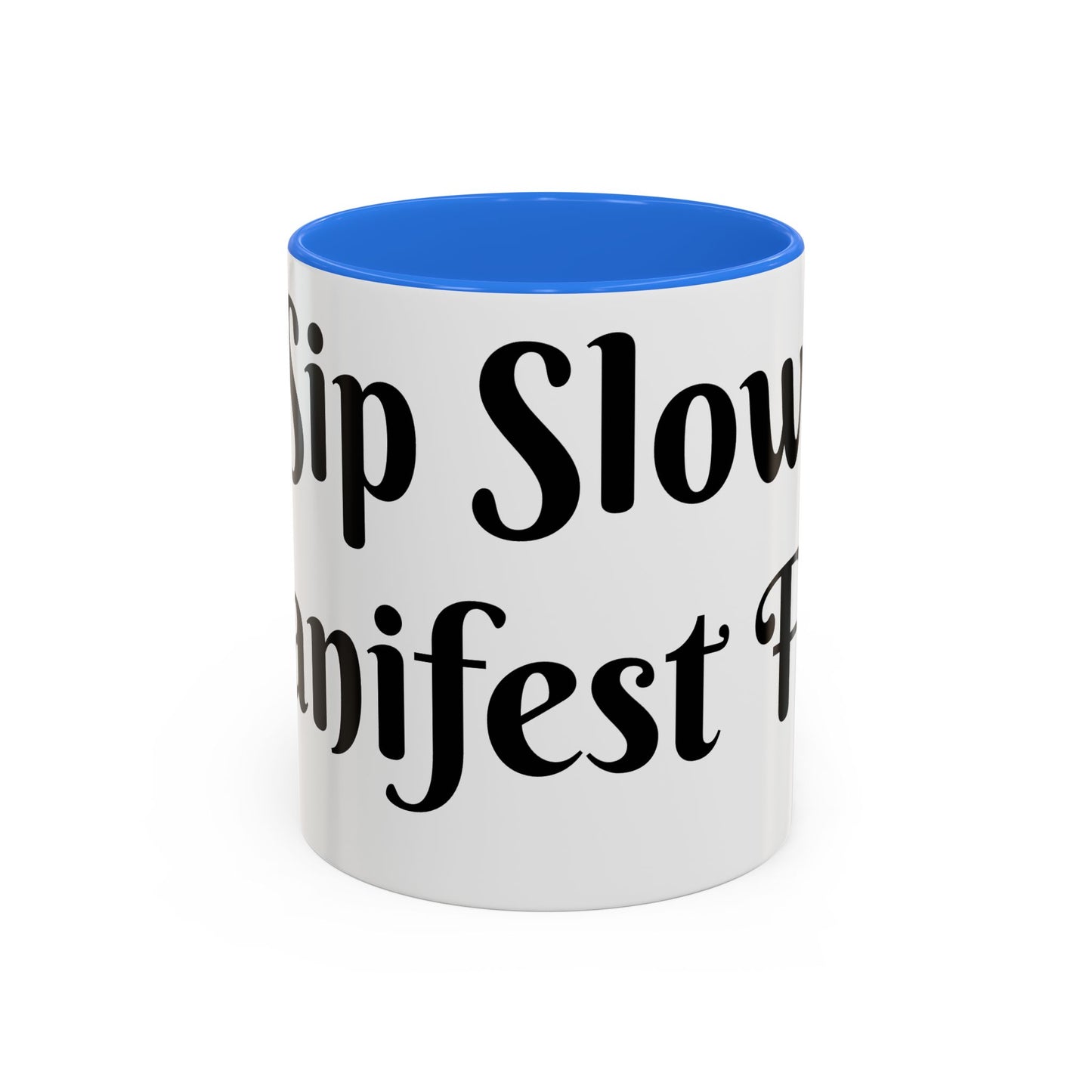 Sip Slow, Manifest Fast Mug Perfect for Coffee Lovers