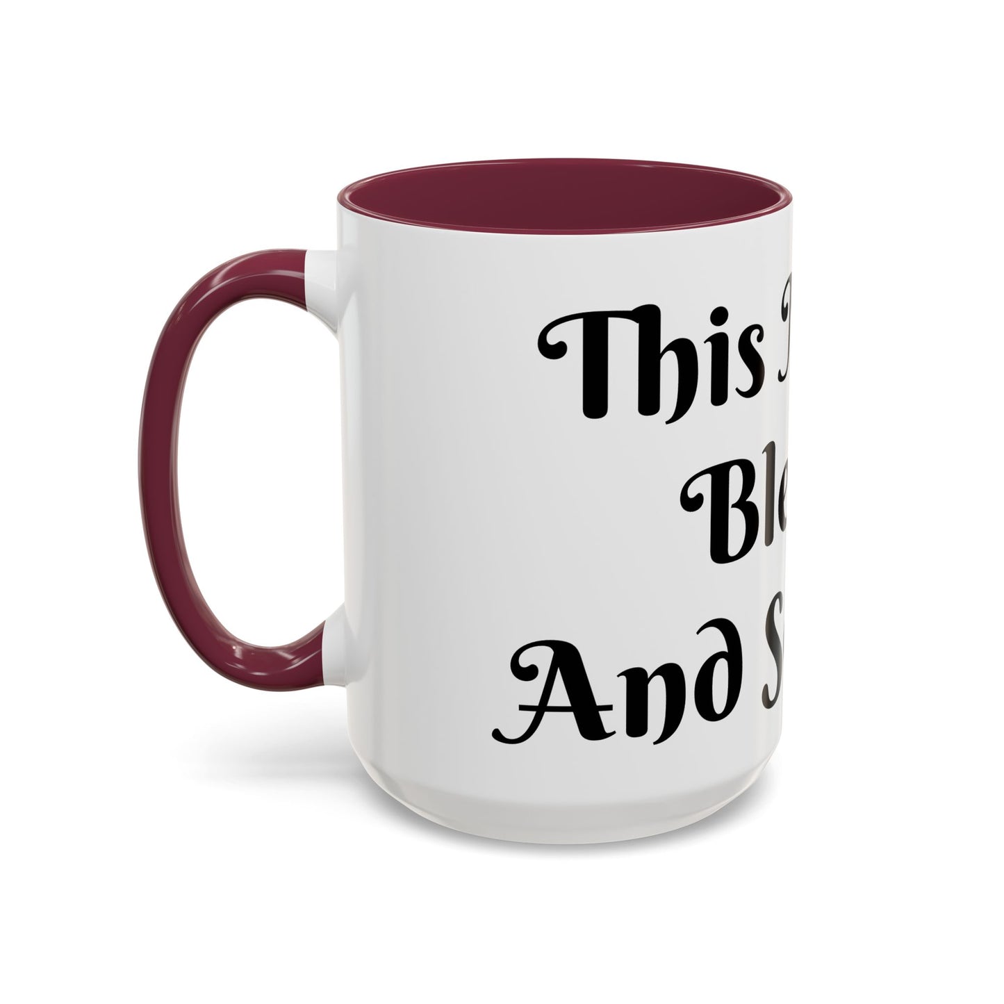 This Mug is Blessed and So Am I Mug Perfect for Coffee Lovers