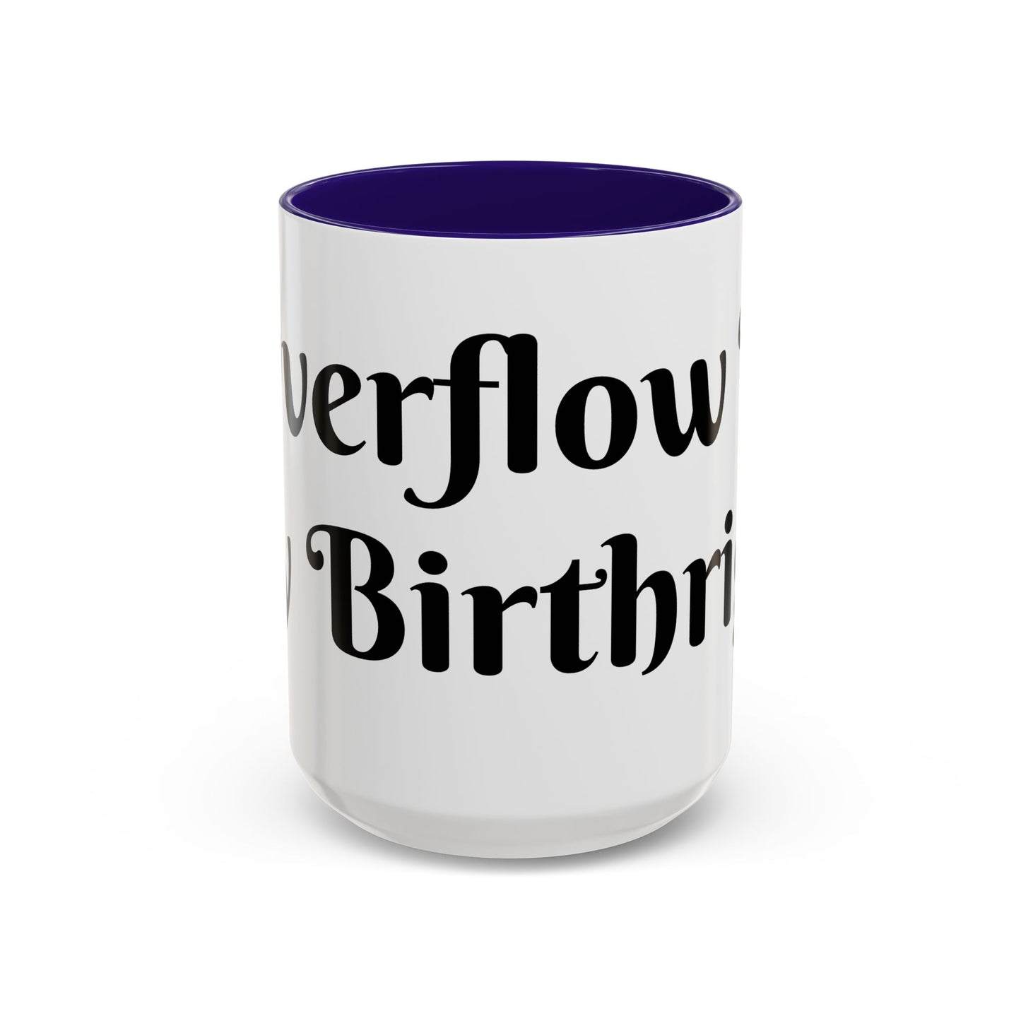 Overflow Is My Birthright Mug