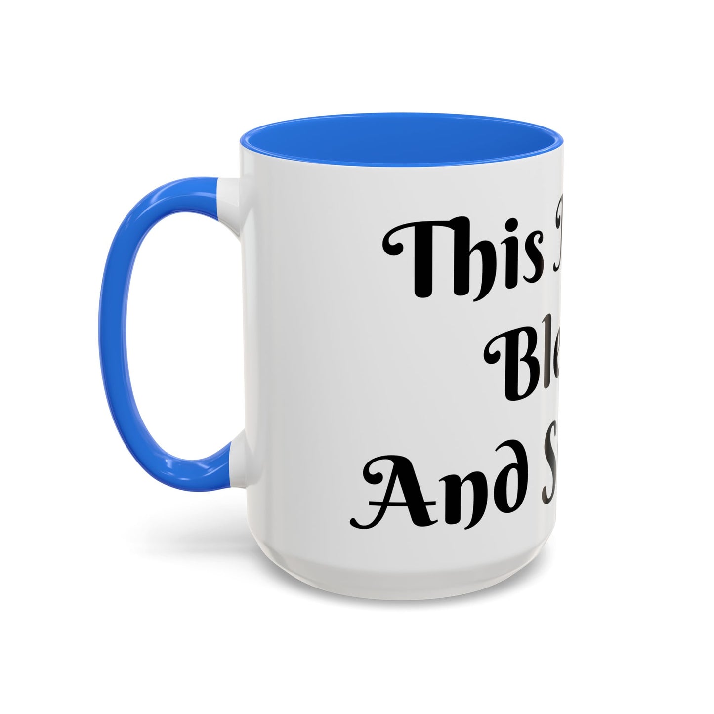 This Mug is Blessed and So Am I Mug Perfect for Coffee Lovers