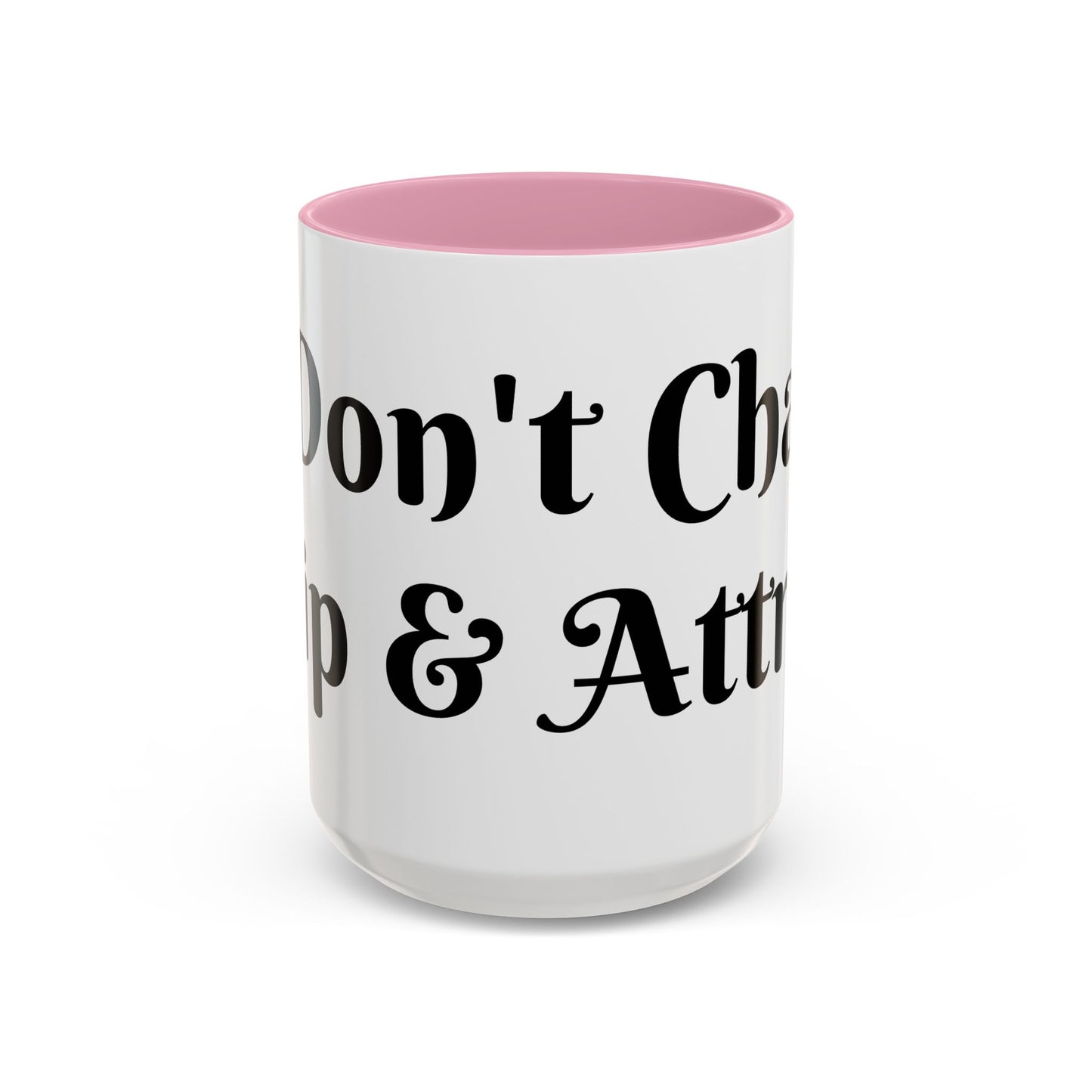 I Don't Chase I Sip & Attract Mug Perfect for Coffee Lovers