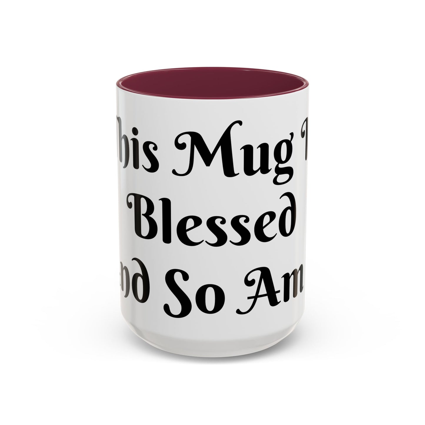 This Mug is Blessed and So Am I Mug Perfect for Coffee Lovers