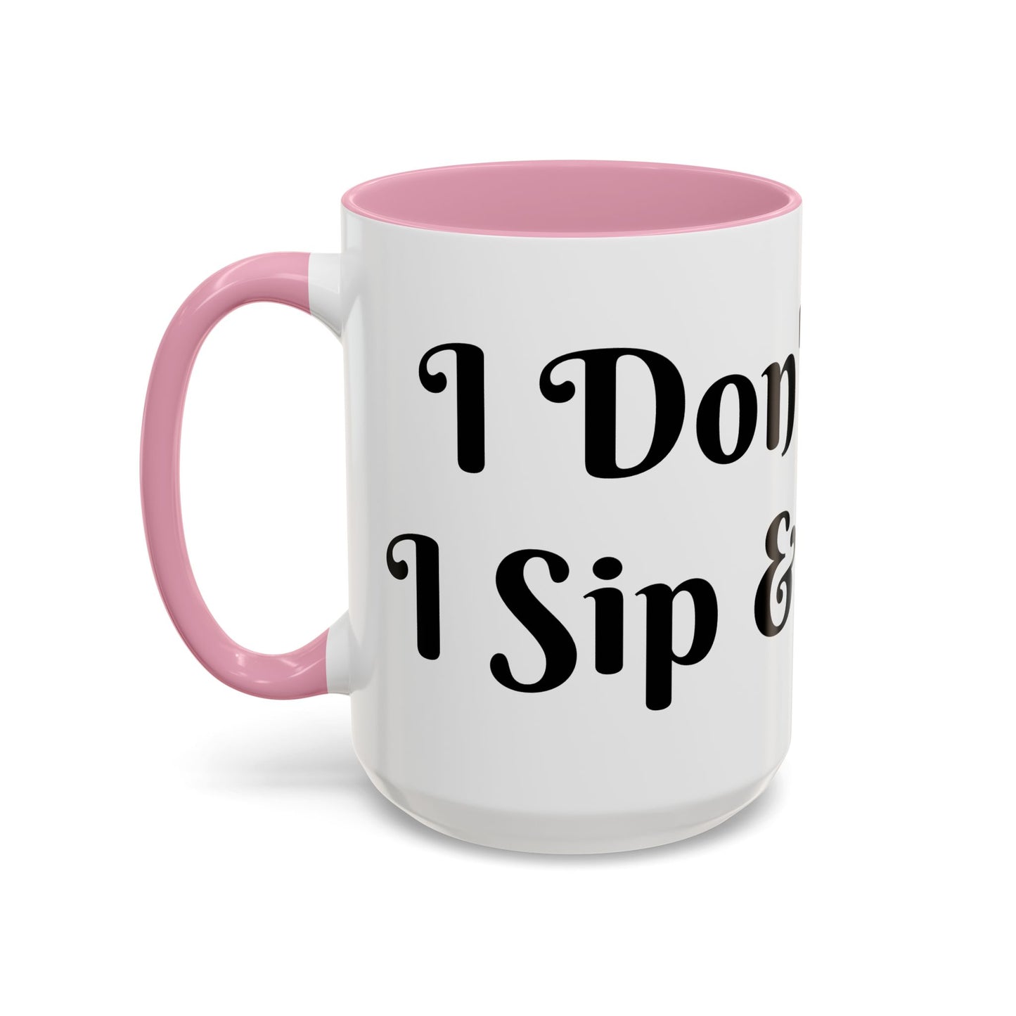 I Don't Chase I Sip & Attract Mug Perfect for Coffee Lovers