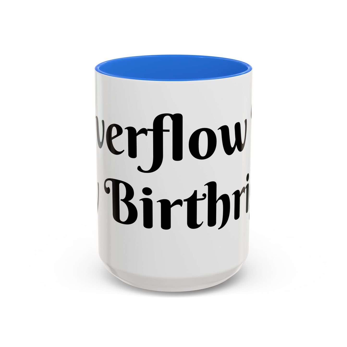 Overflow Is My Birthright Mug