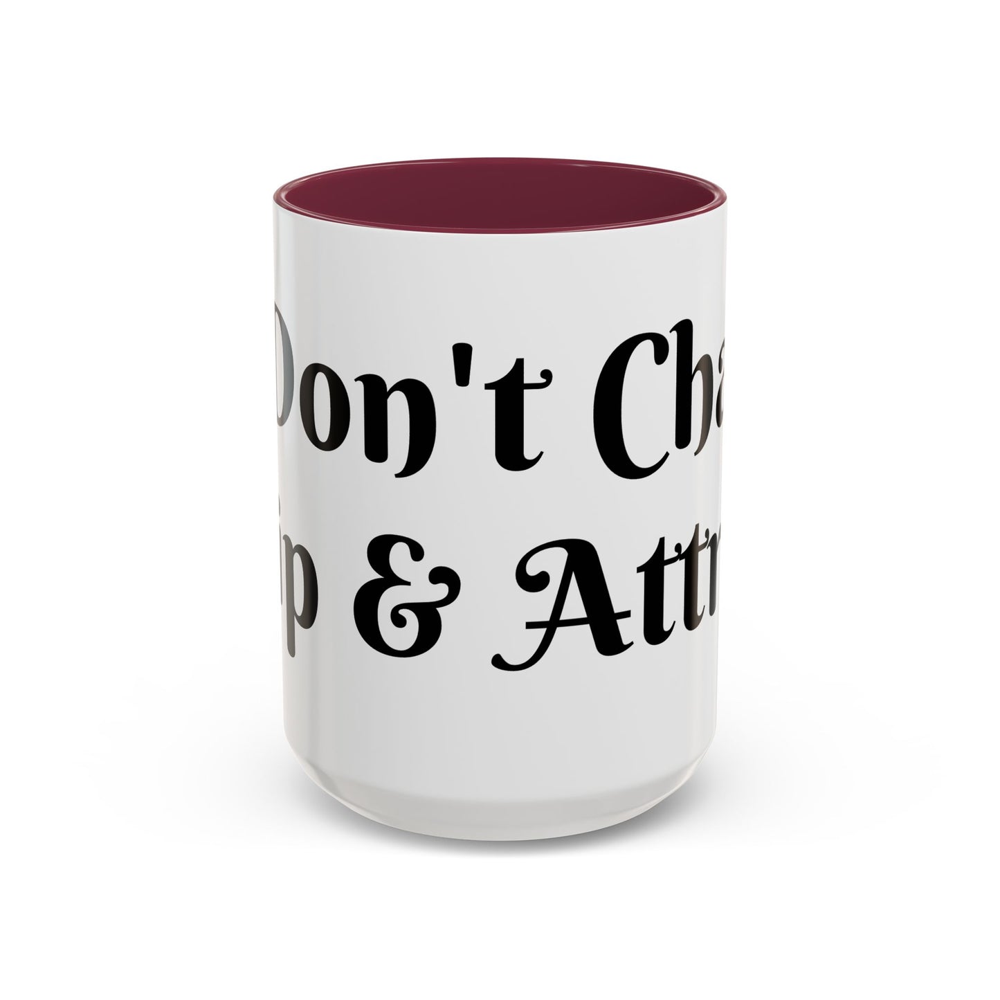 I Don't Chase I Sip & Attract Mug Perfect for Coffee Lovers