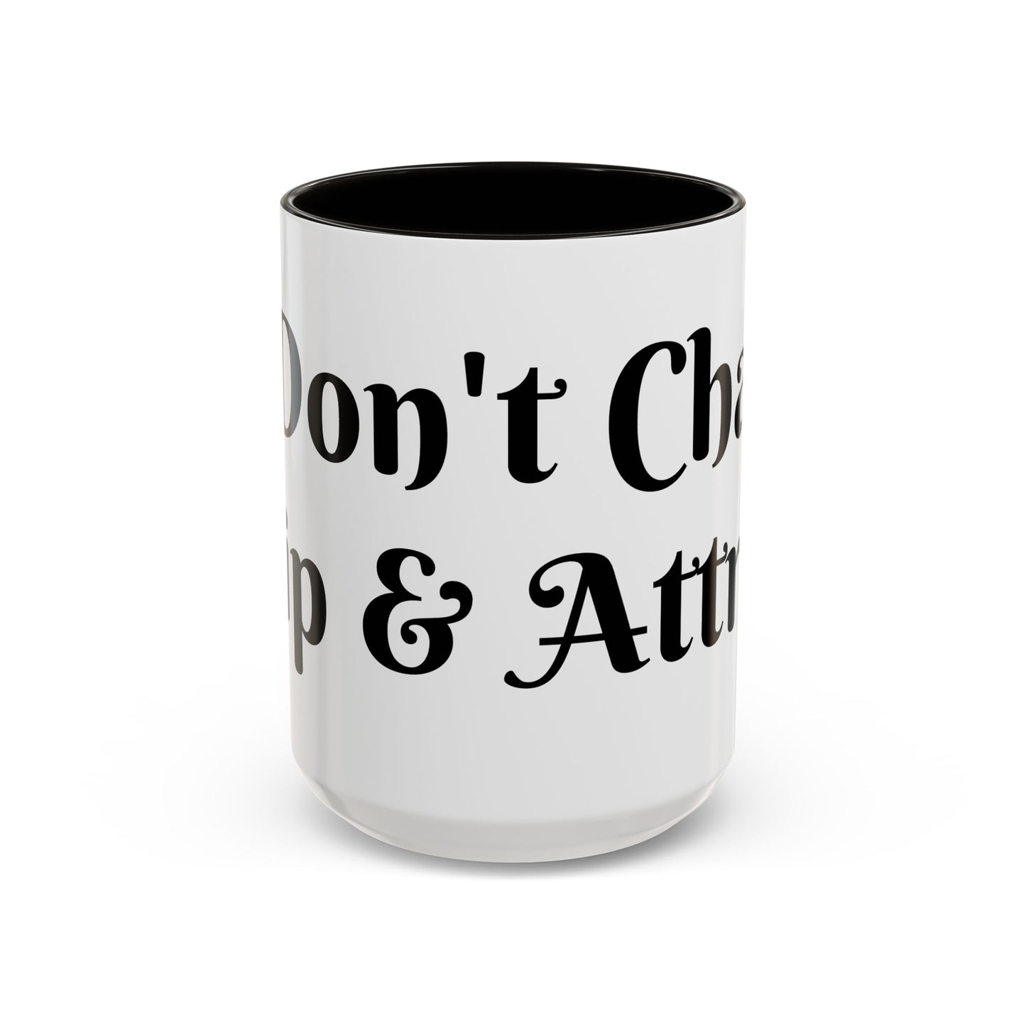 I Don't Chase I Sip & Attract Mug Perfect for Coffee Lovers