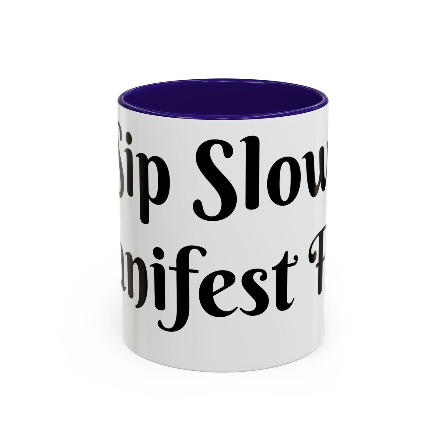Sip Slow, Manifest Fast Mug Perfect for Coffee Lovers