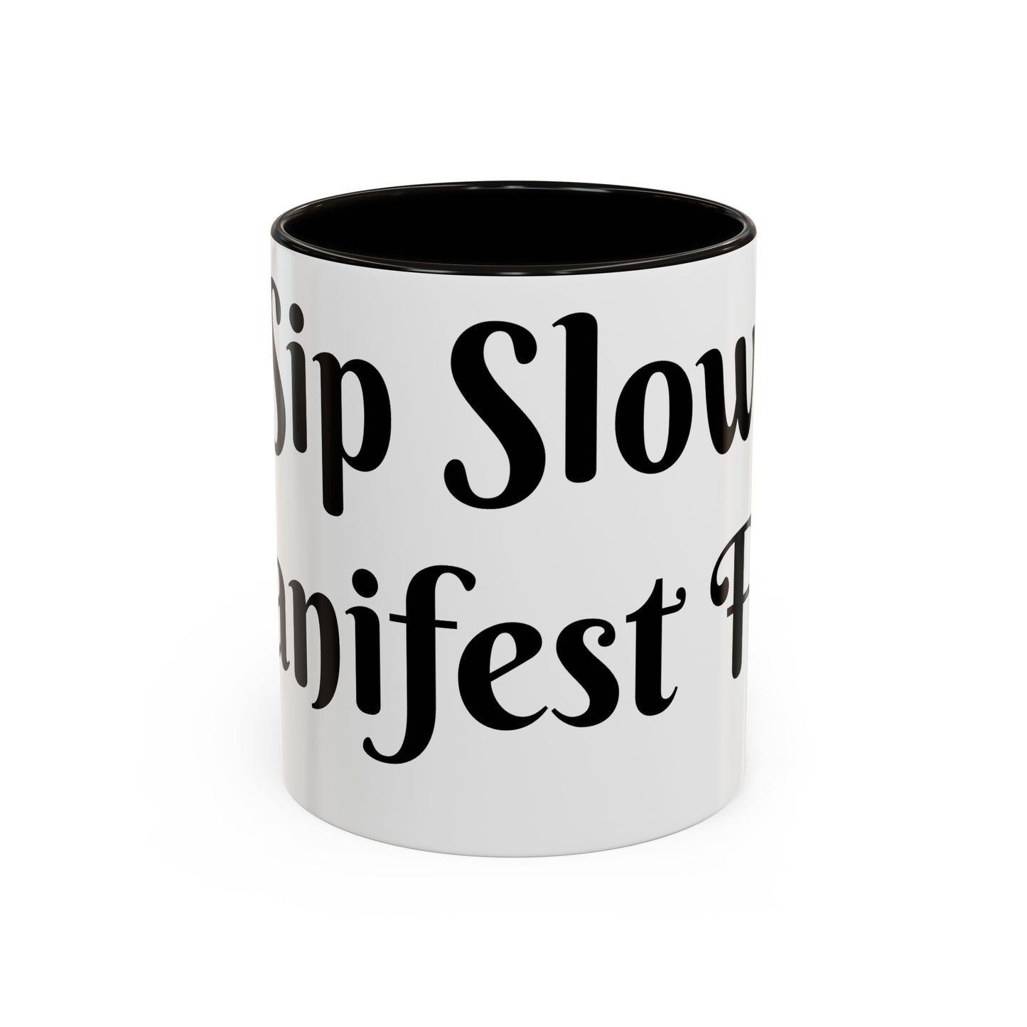 Sip Slow, Manifest Fast Mug Perfect for Coffee Lovers
