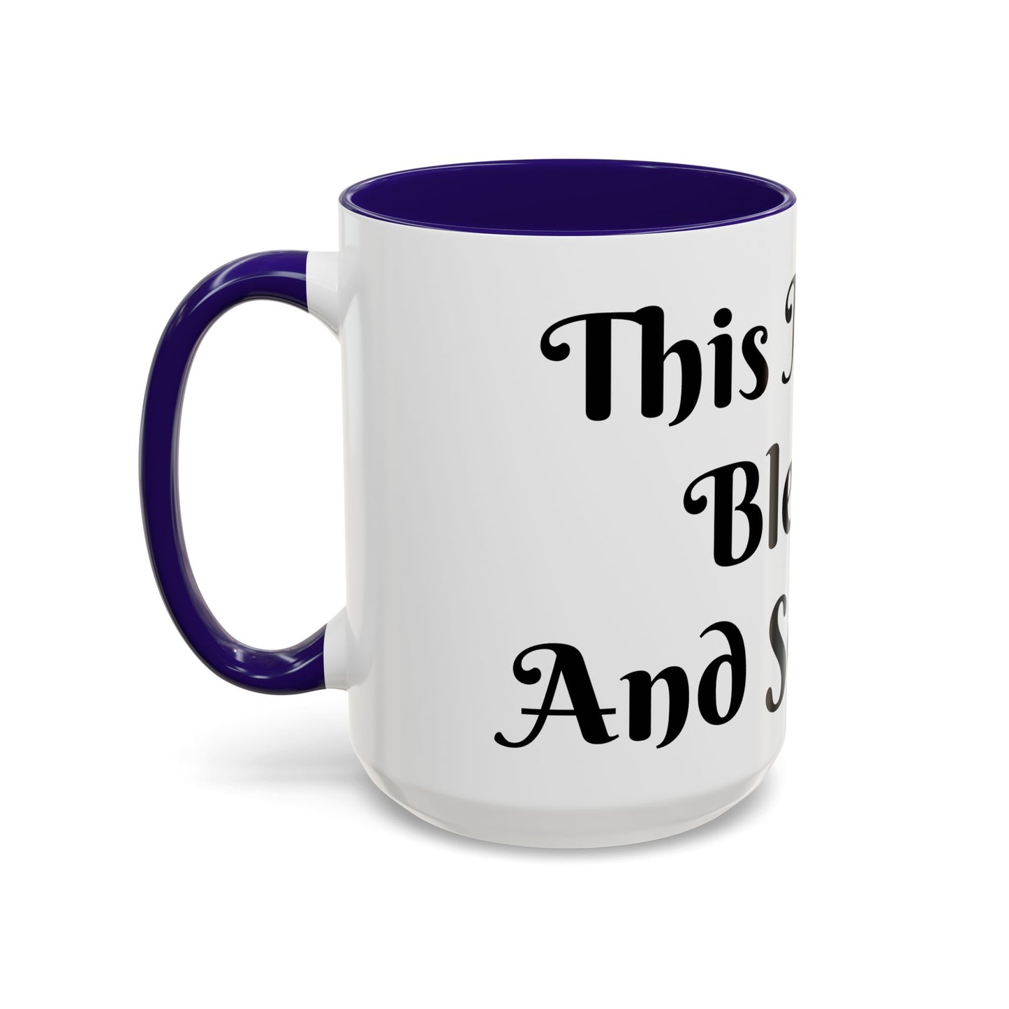 This Mug is Blessed and So Am I Mug Perfect for Coffee Lovers