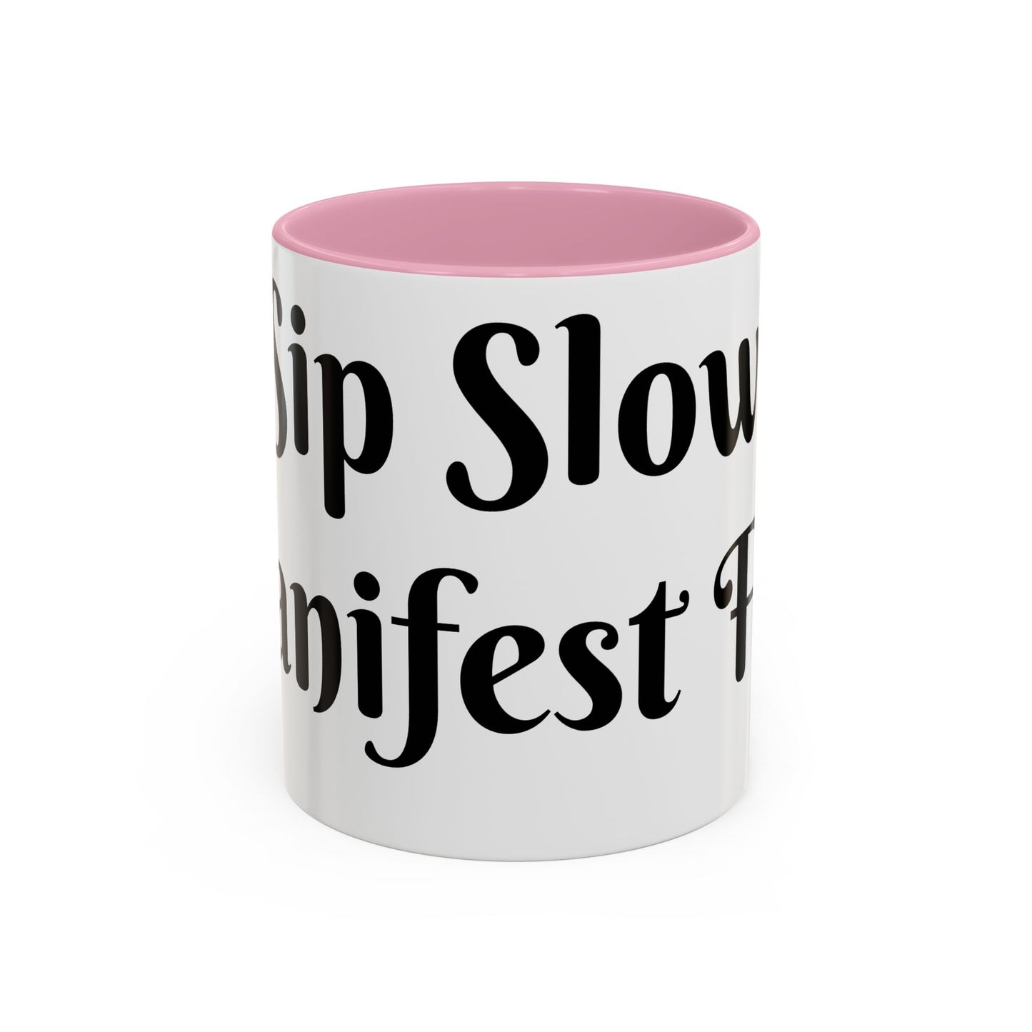 Sip Slow, Manifest Fast Mug Perfect for Coffee Lovers