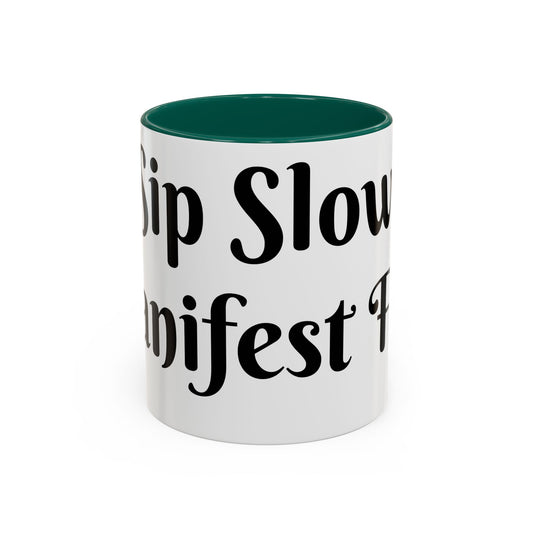 Sip Slow, Manifest Fast Mug Perfect for Coffee Lovers