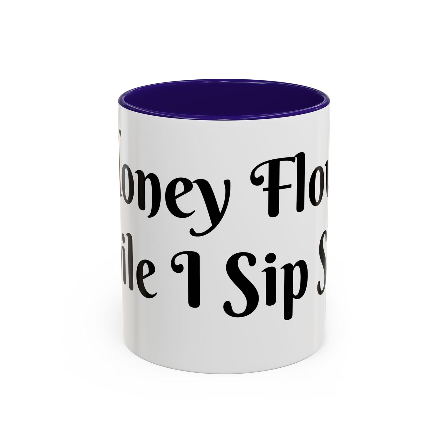 Money Flows While I Sip Slow Mug
