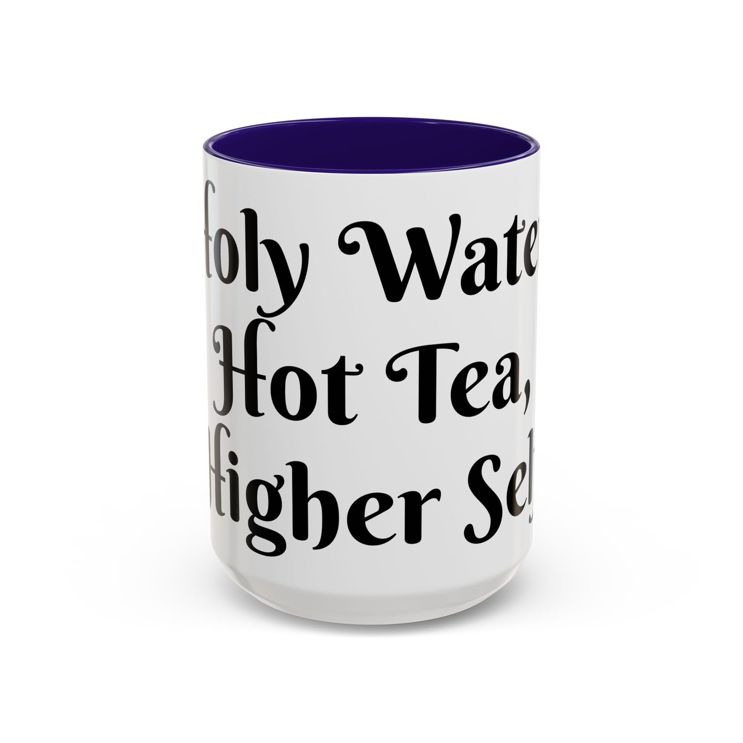 Holy Water, Hot Tea, Higher Self Mug for Hot Beverages, Motivational Coffee Cup, Gift for Self-Care, Relaxation, Daily Affirmations, Home Office Decor