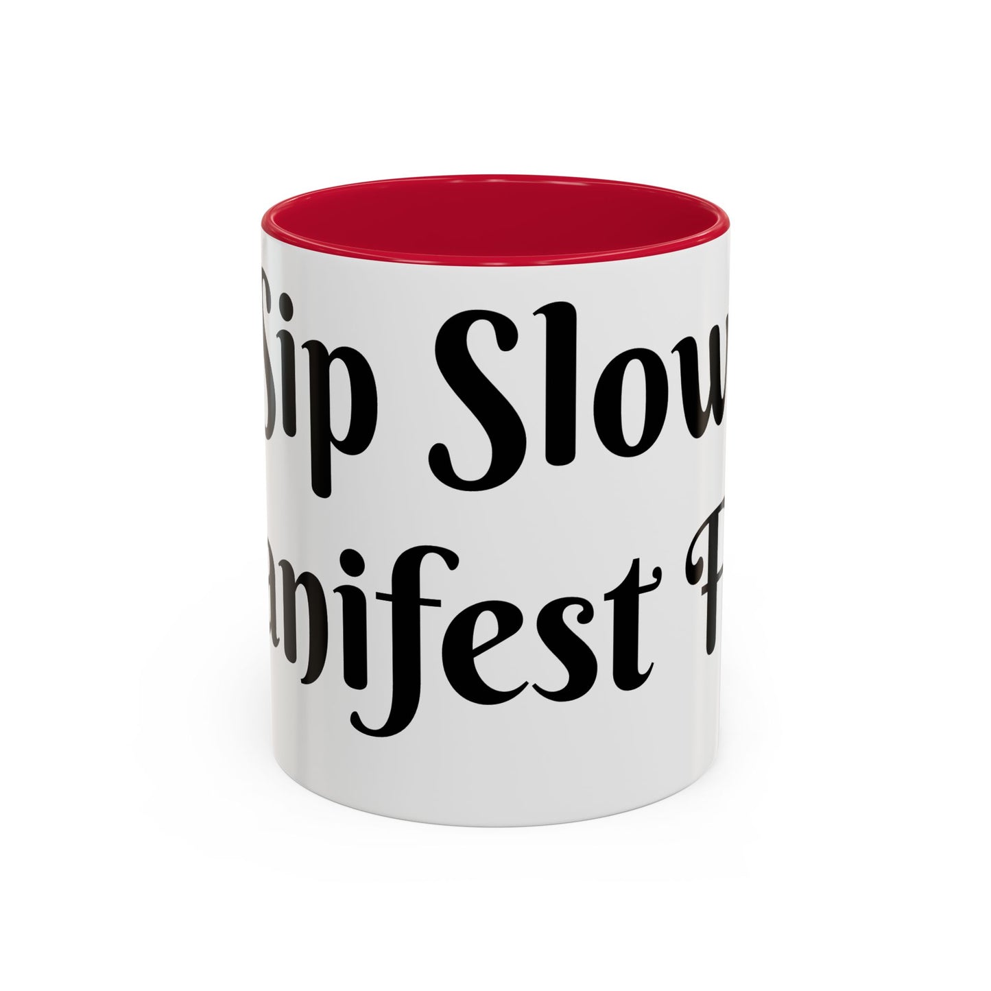 Sip Slow, Manifest Fast Mug Perfect for Coffee Lovers