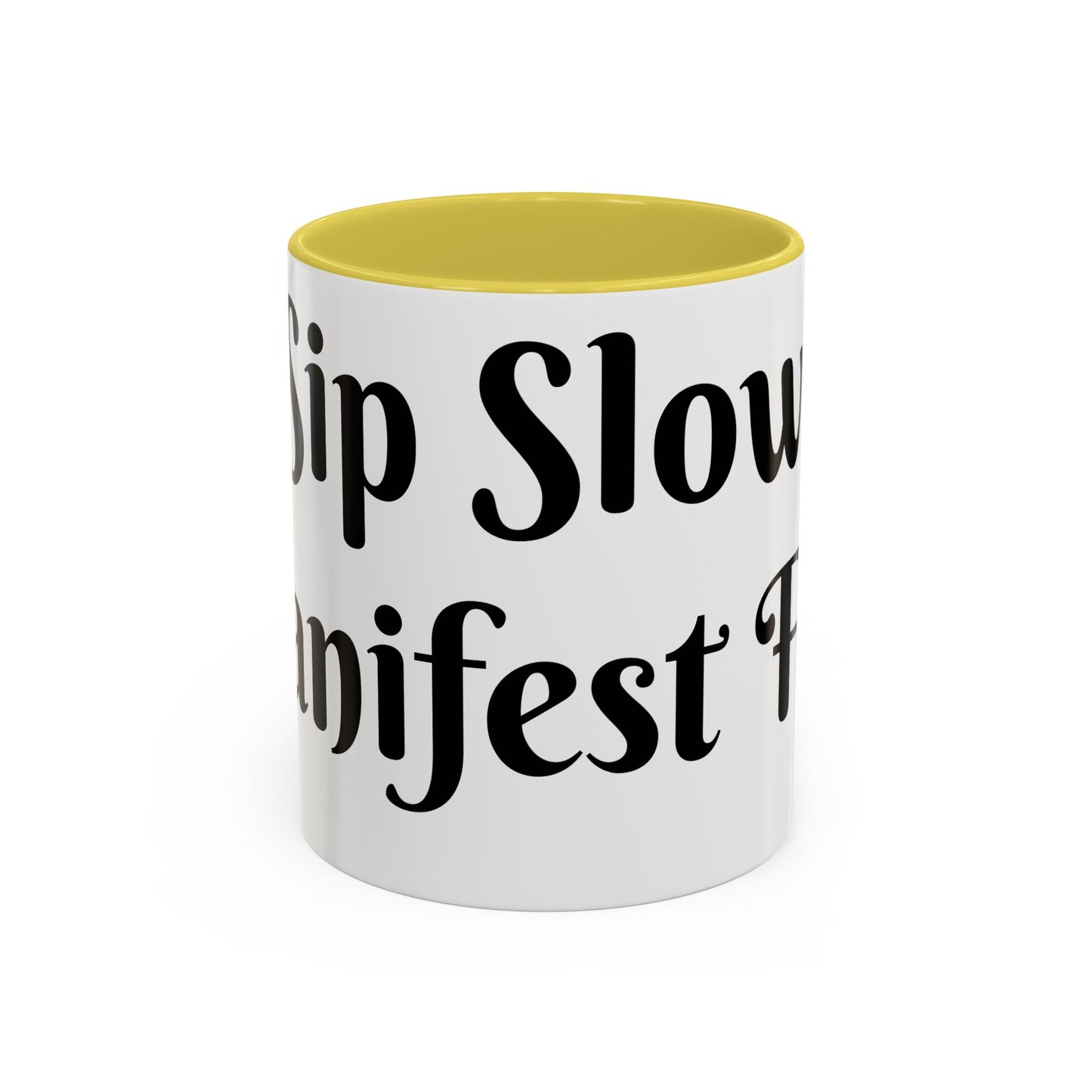Sip Slow, Manifest Fast Mug Perfect for Coffee Lovers