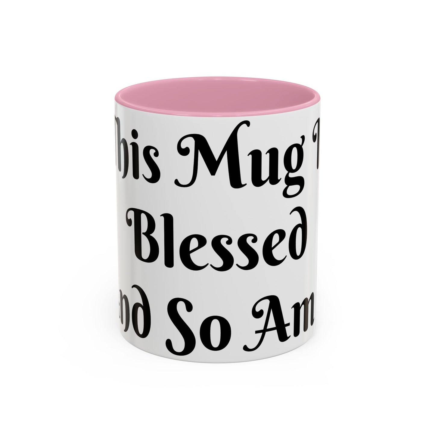 This Mug is Blessed and So Am I Mug Perfect for Coffee Lovers