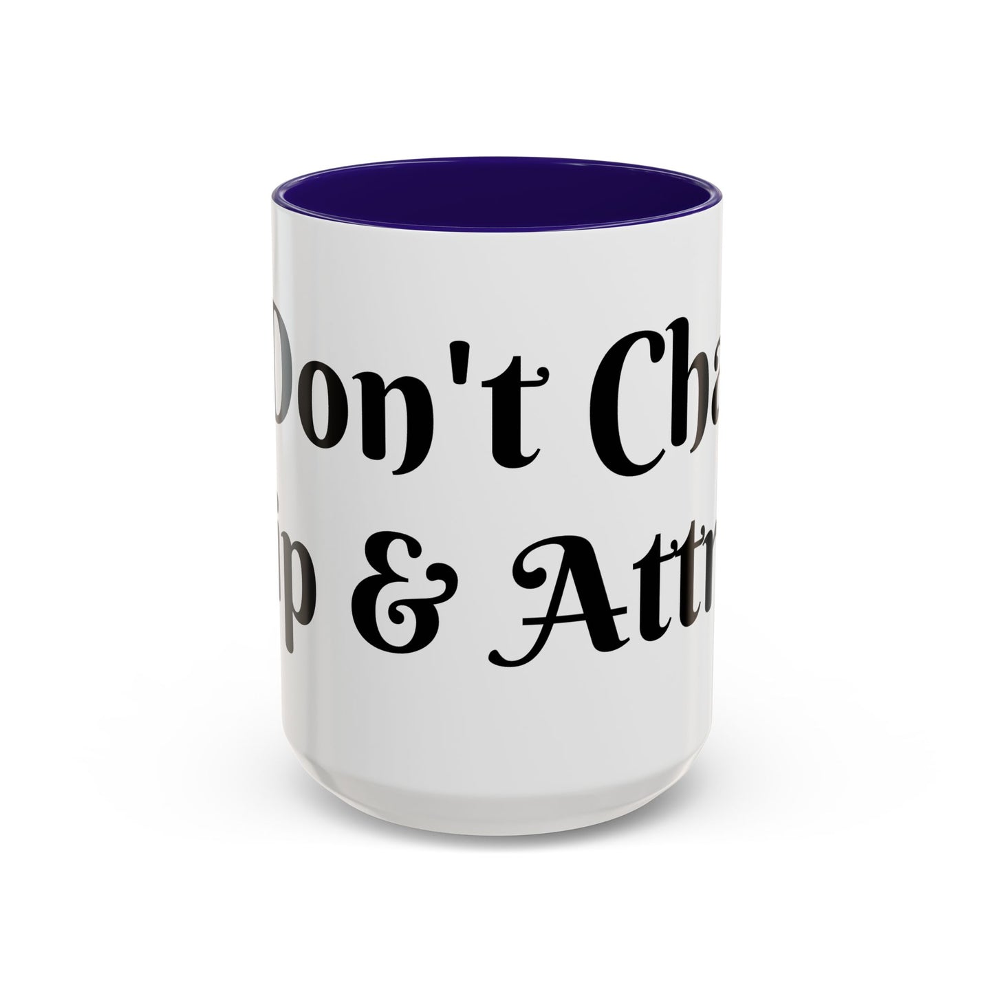 I Don't Chase I Sip & Attract Mug Perfect for Coffee Lovers