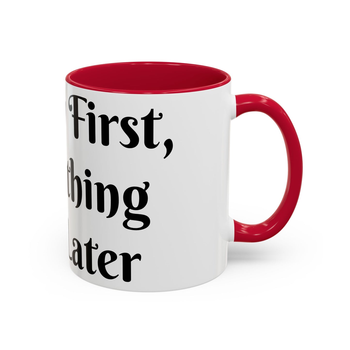 Energy First, Everything Else Later Mug Perfect for Coffee Lovers