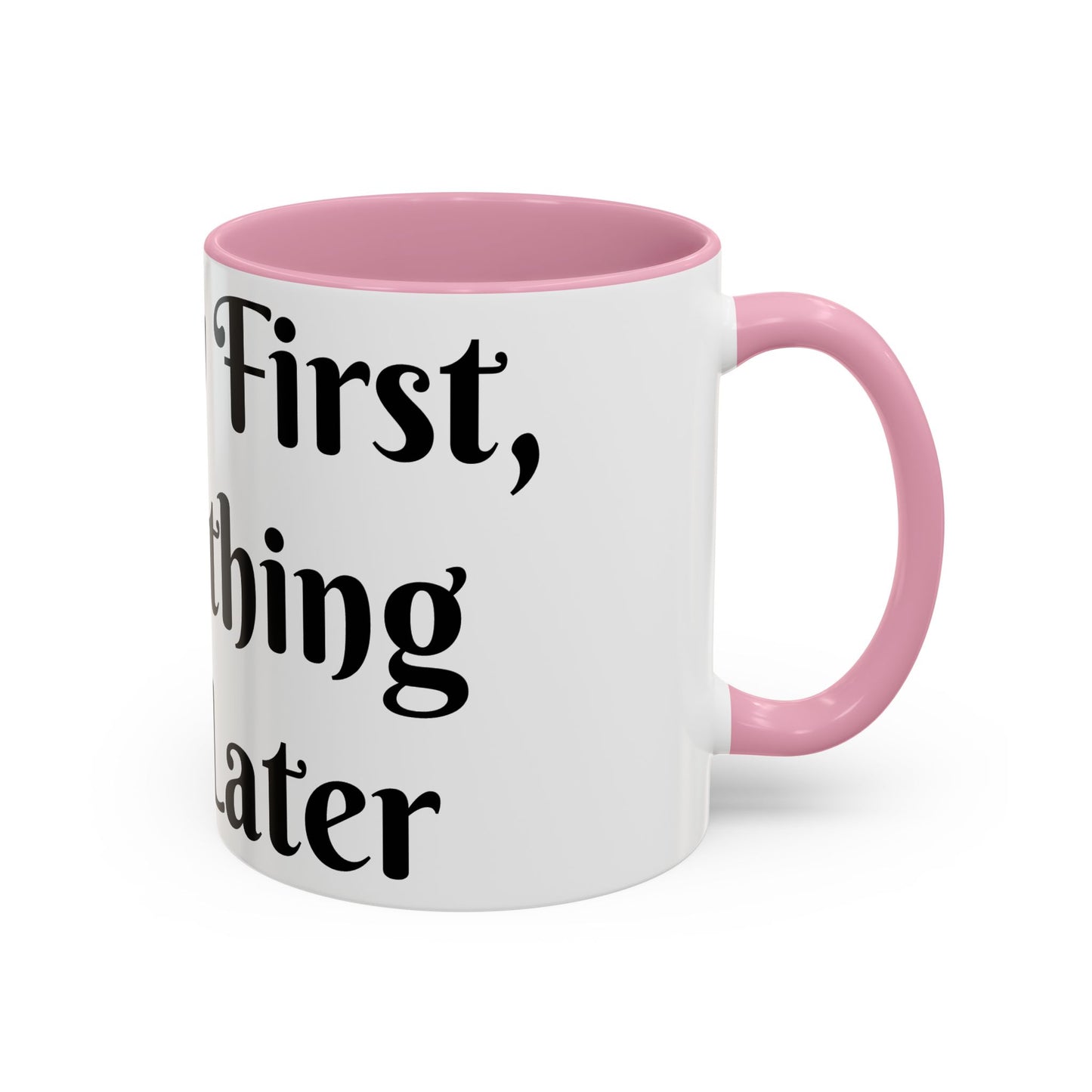 Energy First, Everything Else Later Mug Perfect for Coffee Lovers