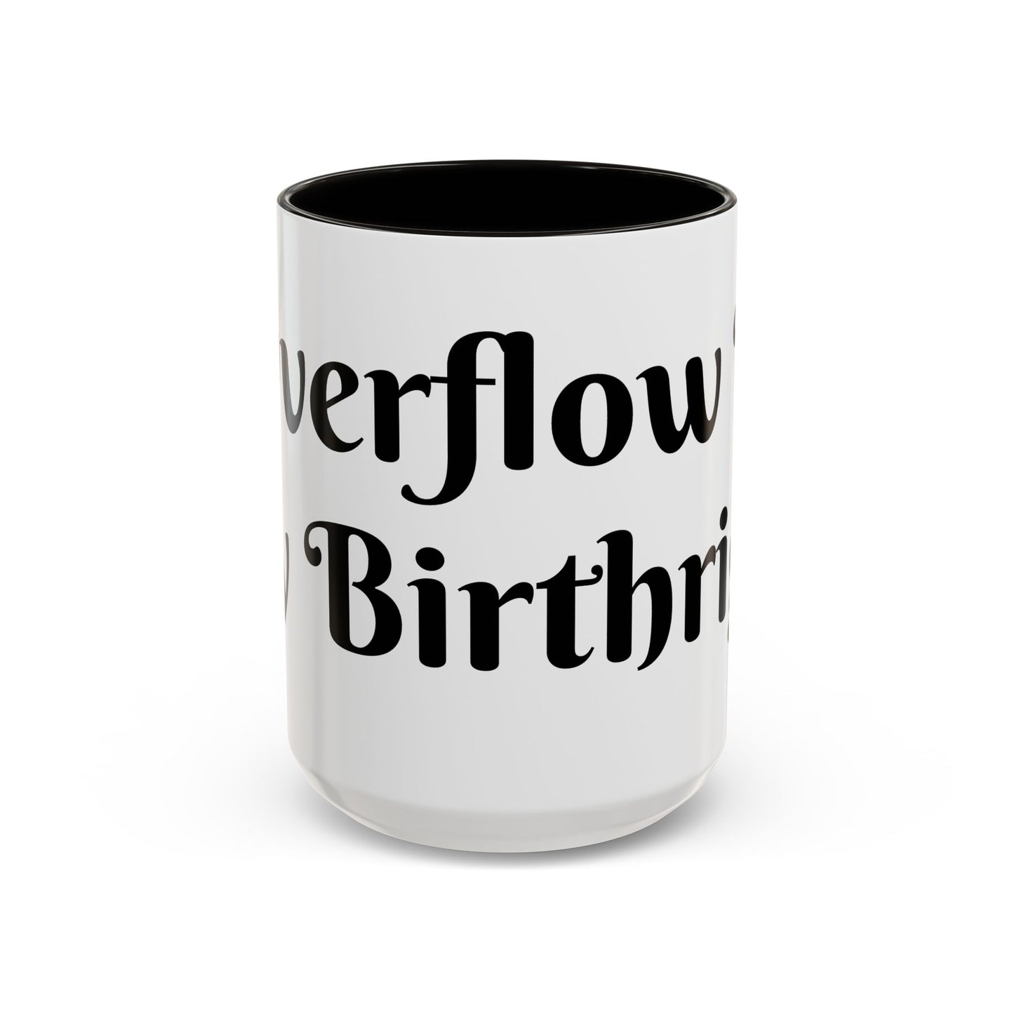 Overflow Is My Birthright Mug